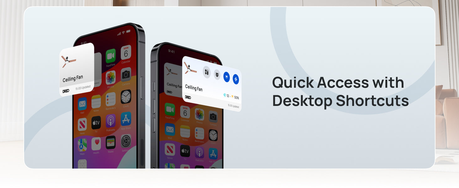 Quick Access with
Desktop Shortcuts