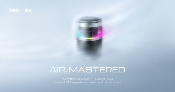 DREO to Unveil New Air Products, Technologies and Air Intelligence at IFA 2026