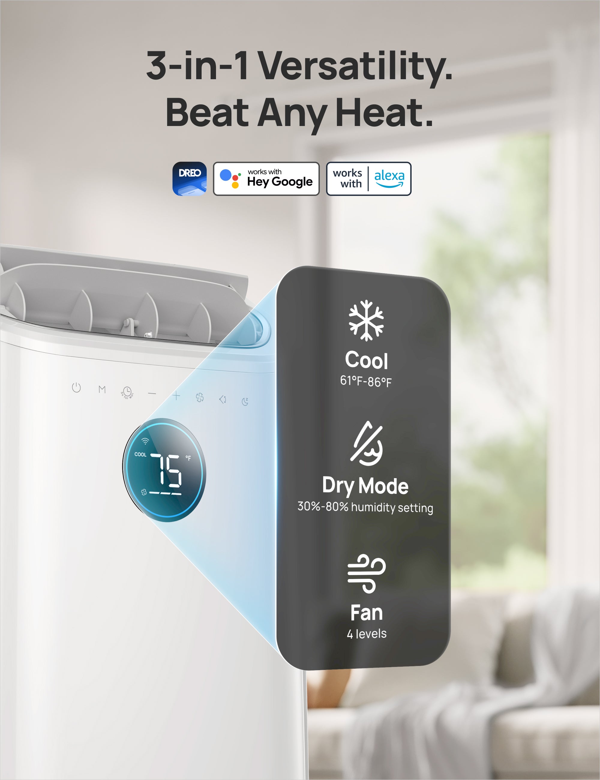 3-in-1 Versatility.
Beat Any Heat.